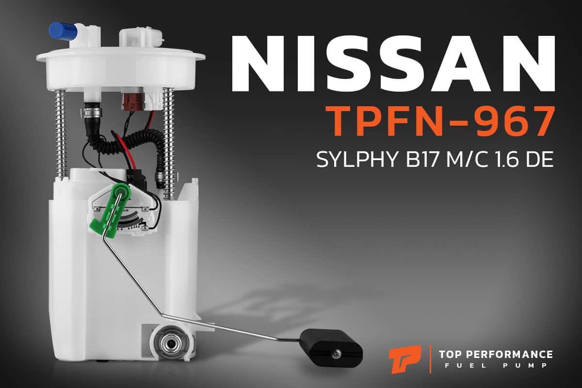 ปั๊มติ๊ก TPFN-967 - NISSAN SYLPHY B17 M/C 1.6 DE - TOP PERFORMANCE JAPAN - ปั้มติ๊ก ปั๊มน้ำมันเชื้อเพลิง นิสสัน ซิลฟี่ 17040-4FN0A