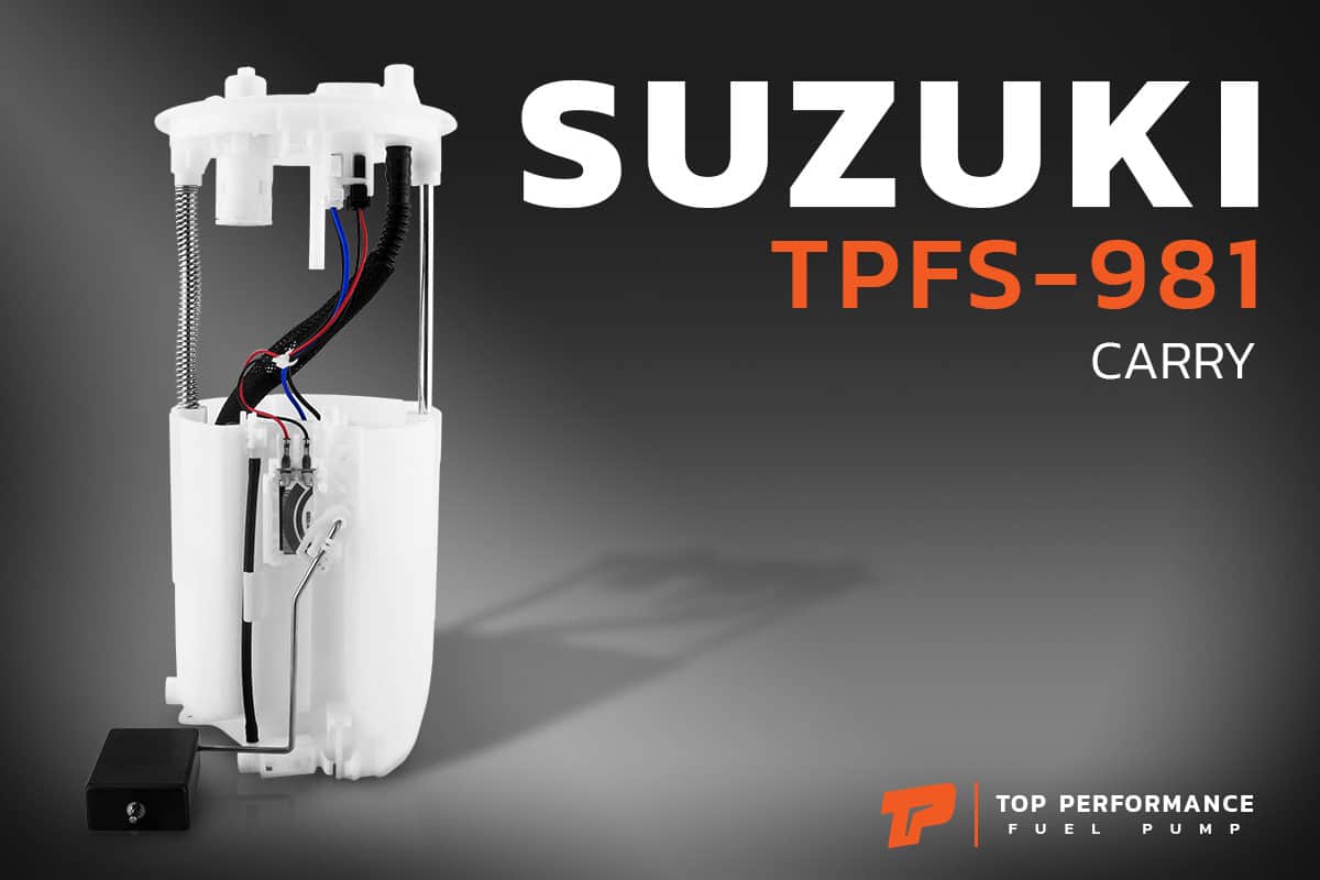 ปั๊มติ๊ก TPFS-981 - SUZUKI CARRY / APV - TOP PERFORMANCE JAPAN - ปั้มติ๊ก ซูซูกิ แครี่ เอพีวี 15100-60K00 / 292010-0871